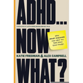 Adhd...Now What?: How ADHD Coaching Can Help You Take Back Your Power