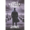 And a Father Cried