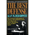 The Best Defense: The Courtroom Confrontations of America's Most Outspoken Lawyer of Last Resort--the Lawyer Who Won the Claus von Bulow Appeal