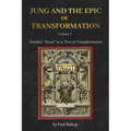 Jung and the Epic of Transformation Vol. 2: Goethe's "Faust" as a Text of Transformation