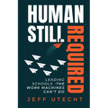 Human Still Required: Leading Schools - The Work Machines Can't Do