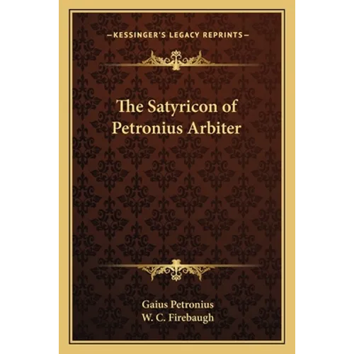 The Satyricon of Petronius Arbiter