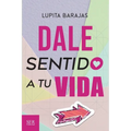 Dale sentido a tu vida