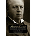 Abraham Kuyper: Modern Calvinist, Christian Democrat