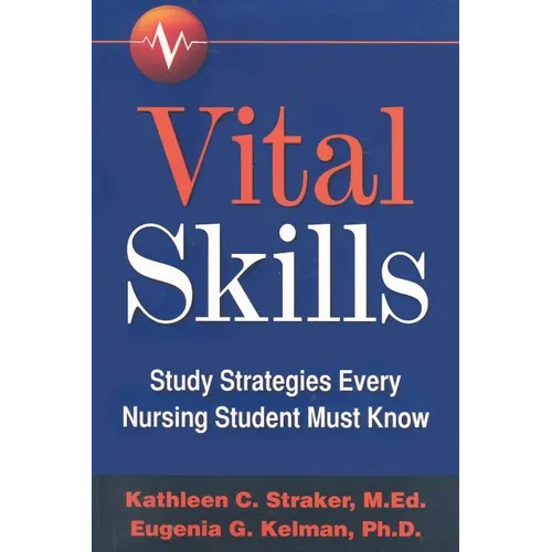 Vital Skills: Study Strategies Every Nursing Student Must Know