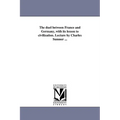 The duel between France and Germany, with its lesson to civilization. Lecture by Charles Sumner ...