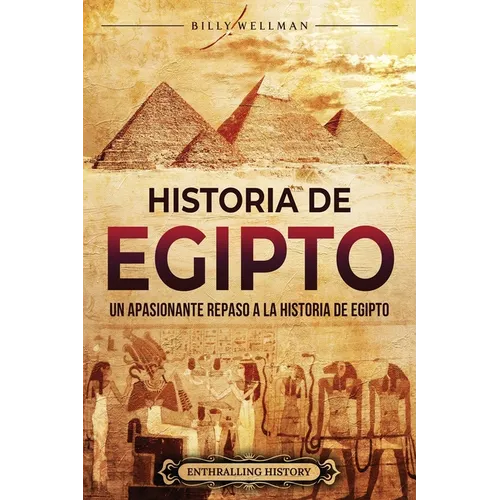 Historia de Egipto: Un apasionante repaso a la historia de Egipto