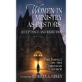 Women in Ministry as Pastors - Acceptance and Rejection: The Impact on the Christian Church