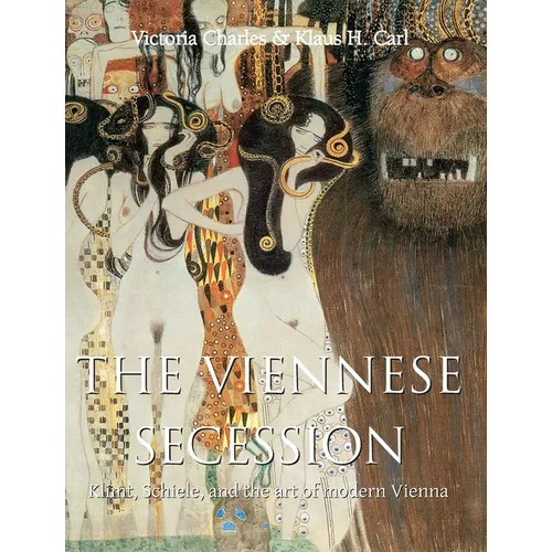 The Viennese Secession: Klimt, Schiele, and the art of modern Vienna