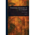 Personal Memoirs of U. S. Grant