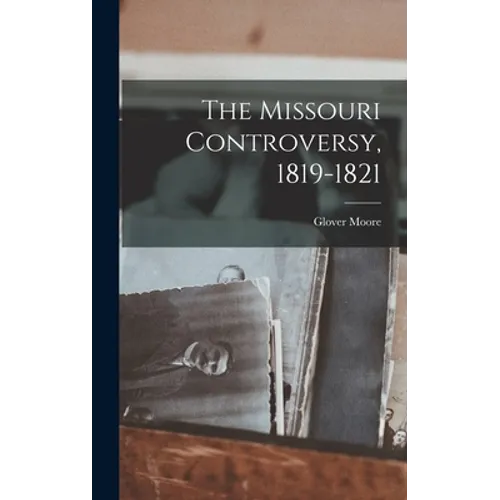 The Missouri Controversy, 1819-1821