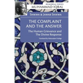 Shikwa & Jawab Shikwa: THE COMPLAINT AND THE ANSWER: The Human Grievance and the Divine Response