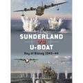 Sunderland Vs U-Boat: Bay of Biscay 1943-44