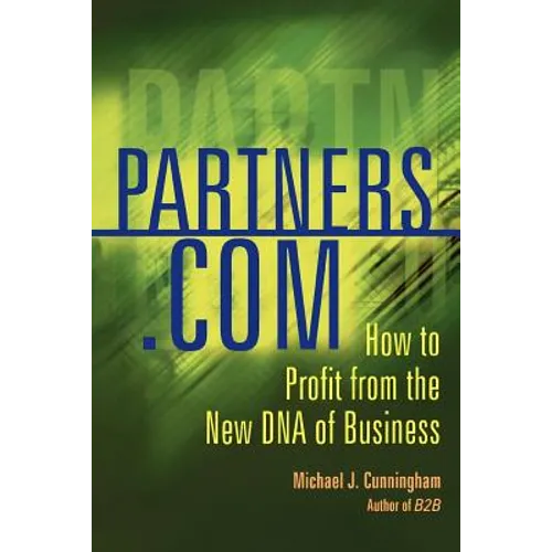 Partners.com: How to Profit from the New DNA of Business