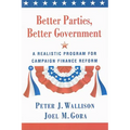Better Parties, Better Government: A Realistic Program for Campaign Finance Reform