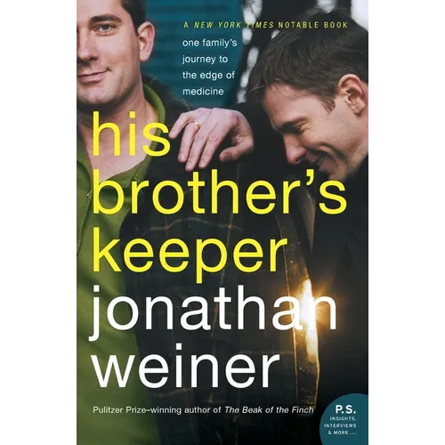His Brother's Keeper: One Family's Journey to the Edge of Medicine