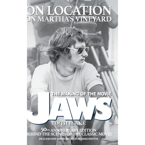On Location on Martha's Vineyard - The Making of the Movie Jaws - 50th Anniversary Edition