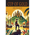 Cup of Gold: A Life of Sir Henry Morgan, Buccaneer, with Occasional Reference to History