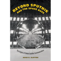 Beyond Sputnik and the Space Race: The Origins of Global Satellite Communications