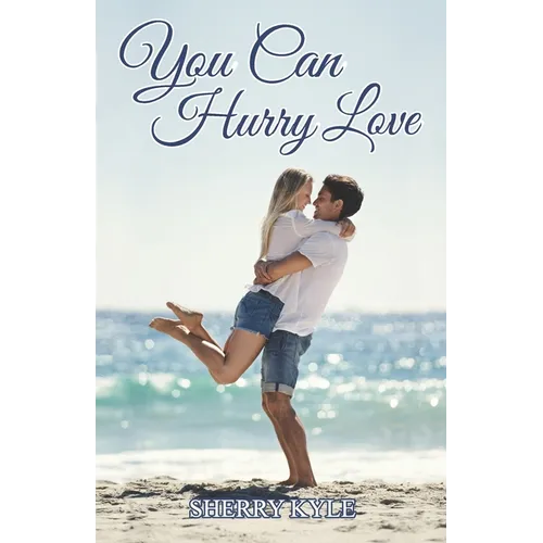 You Can Hurry Love: A Small Town Feel-Good Romance