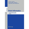 Brain Informatics: International Conference, BI 2010, Toronto, ON, Canada, August 28-30, 2010, Proceedings