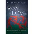 Way of Love: Recovering the Heart of Christianity
