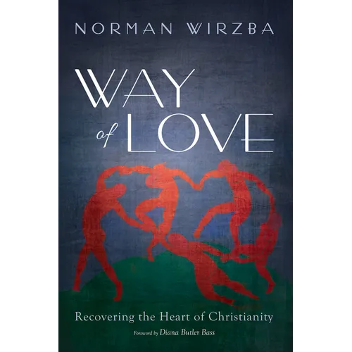 Way of Love: Recovering the Heart of Christianity