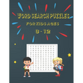 Ward Search Puzzles for Kids Ages 8 - 12: 110 Puzzles to Exercise Your Mind LEARN VOCABULARY IMPROVE READING SKILLS AND PRACTICE SPELLING