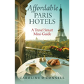 Affordable Paris Hotels: A Travel Smart Mini-Guide