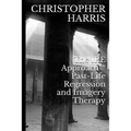 The IRE Approach(TM) Past-Life Regression and Imagery Therapy