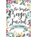The Simple Prayer Journal: A Weekly Notebook