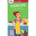 A Smart Girl's Guide: Cooking: How to Make Food for Your Friends, Your Family & Yourself
