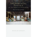 Sacramental Poetics at the Dawn of Secularism: When God Left the World