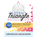 Literacy Triangle: 50+ High-Impact Strategies to Integrate Reading, Discussing, and Writing in K-8 Classrooms