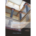 Daidalos at Work: A Phenomenological Approach to the Study of Minoan Architecture