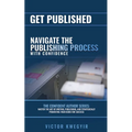 Get Published: Navigate the Publishing Process with Confidence