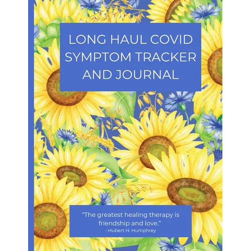 Long Haul Covid Symptom Tracker and Journal: A handy notebook to track your daily symptoms and record general health information