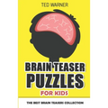 Brain Teaser Puzzles For Kids: 200 Brain Puzzles with Answers