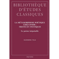 La Metamorphose Poetique Chez Ovide: Tristes Et Pontiques: Le Poeme Inepuisable