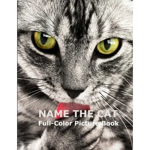 Name The Cat Full-Color Picture Book: Cute Adorable Cats Picture Book for Children, Seniors and every Cat lovers