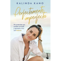 Perfectamente Imperfecta: No Pretendas Que Puedes Con Todo Y Aprende Avivir En Balance / Perfectly Imperfect