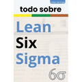 todo sobre Lean Six Sigma