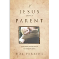 If Jesus Were a Parent