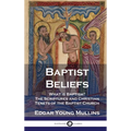 Baptist Beliefs: What is Baptism? The Scriptures and Christian Tenets of the Baptist Church