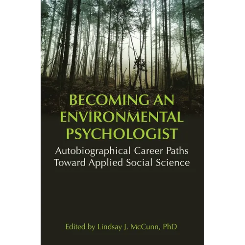 Becoming an Environmental Psychologist: Autobiographical Career Paths Toward Applied Social Science.