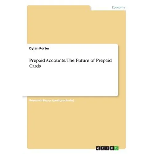 Prepaid Accounts. The Future of Prepaid Cards