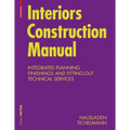 Interiors Construction Manual: Integrated Planning, Finishings and Fitting-Out, Technical Services