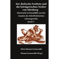 Der diebische Postbote und die betrügerischen Weiber von Nürnberg: Historische Kriminalfälle aus den Annalen des Mittelfränkischen Schwurgerichts Band