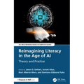 Reimagining Literacy in the Age of AI: Theory and Practice