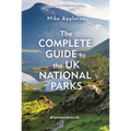 The Complete Guide to the UK National Parks